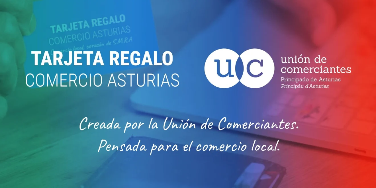 La Tarjeta Regalo Comercio Asturias ya es una realidad. La Unión de Comerciantes del Principado de Asturias presenta un proyecto innovador, diseñado para impulsar las compras en el comercio local, ofrecer nuevas oportunidades a las tiendas asociadas y poner en valor el papel que juega el comercio de proximidad en nuestras ciudades. Pensada para ciudadanos, empresas y comercios, la Tarjeta Regalo Comercio Asturias se convierte en una herramienta moderna, sencilla y muy útil para regalar experiencias locales y fortalecer la economía de nuestro entorno. Un proyecto exclusivo de la Unión de Comerciantes La Tarjeta Regalo Comercio Asturias es una iniciativa exclusiva para comercios socios, desarrollada con tecnología propia y pensada para responder a necesidades reales del sector: atraer nuevos clientes, aumentar ventas y ofrecer un producto profesional al nivel de las grandes marcas. Con esta tarjeta, cualquier persona puede regalar compras en cientos de comercios de Asturias, desde moda y complementos hasta librerías, decoración, salud, belleza, deporte o gastronomía. Cuatro tipos de tarjeta para cubrir todas las necesidades 1. Tarjeta Comercio Asturias Válida en comercios asociados de toda la región. 2. Tarjetas por zonas geográficas Gijón, Oviedo, Candás, Luanco, Langreo, Mieres, SMRA… Cada una funciona en la red de tiendas de su localidad. 3. Tarjeta Comercio para Empresas Ideal para regalos corporativos, Navidad, incentivos, acciones internas o detalles para clientes. 4. Tarjeta Comercio Personalizada para Comercios Cada tienda puede disponer de su propia tarjeta, personalizada con su nombre, fondo de color y un blíster con su imagen. Además, es reutilizable y propiedad del comercio. Cómo funciona la Tarjeta Regalo Comercio Asturias El usuario compra la tarjeta. El receptor la utiliza en cualquier comercio adherido. El comercio valida el saldo desde su panel web. La Unión liquidará los importes canjeados. No requiere TPV ni integraciones adicionales: es una tecnología creada para que cualquier comercio pueda utilizarla desde el primer día. Beneficios para comercios, ciudadanía y empresas Para los comercios socios Mayor visibilidad y captación de nuevos clientes. Incremento de ventas. Tecnología profesional sin coste de desarrollo. Integración en campañas y acciones de promoción conjuntas. Para la ciudadanía Un regalo útil, cercano y versátil. Posibilidad de apoyar directamente al comercio local. Disponibilidad de múltiples importes (20 €, 50 €, 60 €, 100 €). Para las empresas Una solución responsable y local para regalos corporativos. Un producto físico, atractivo y personalizable. Impacto directo en la economía asturiana. Un proyecto en crecimiento continuo La Tarjeta Regalo Comercio Asturias es un sistema vivo, que irá incorporando nuevos comercios, funcionalidades y campañas a lo largo del año. Su diseño tecnológico permite escalar, adaptarse y crecer al ritmo que lo hace el propio sector. La Unión seguirá ampliando el número de comercios participantes y desarrollando mejoras para facilitar su uso tanto a tiendas como a consumidores y empresas. Toda la información en la web oficial Puedes consultar todos los detalles, tipos de tarjeta, funcionamiento y comercios adheridos en: https://tarjetaregalo.comercioasturias.com